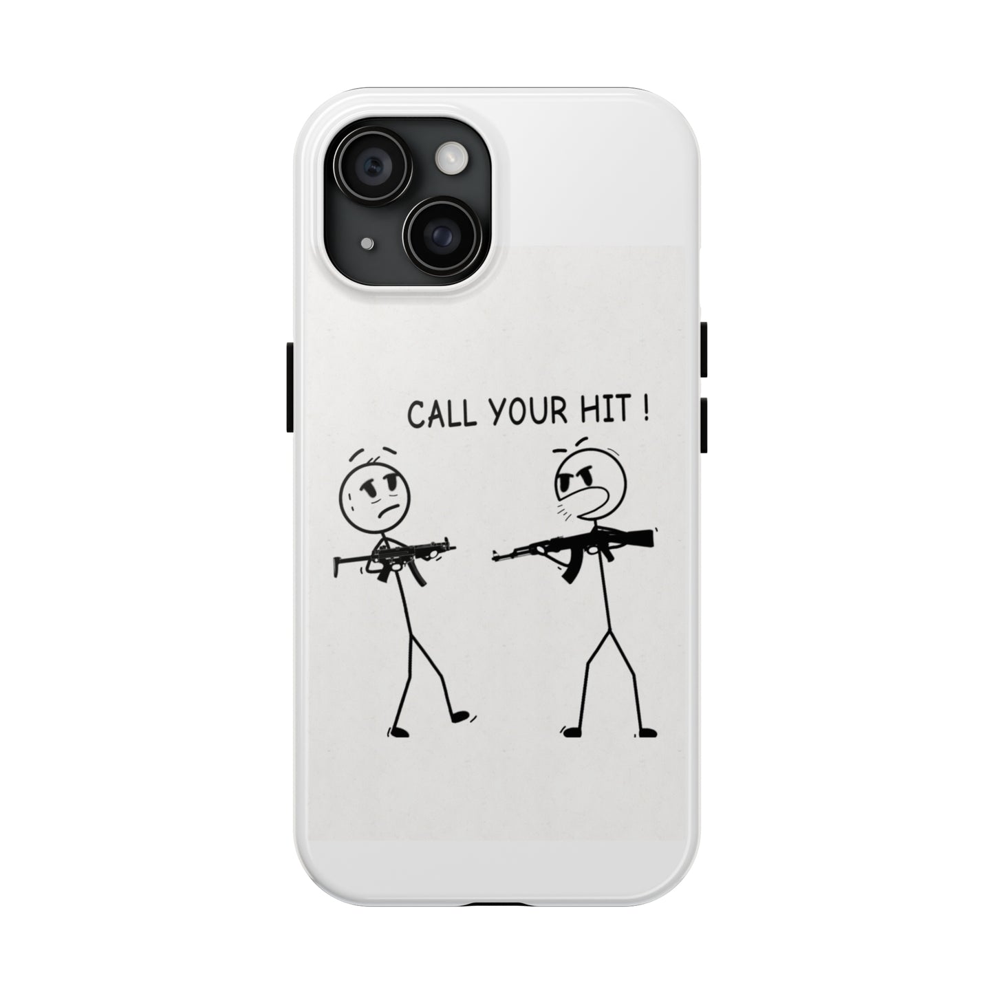 Stick Figure “Call Your Hit” (Tough Phone Cases)