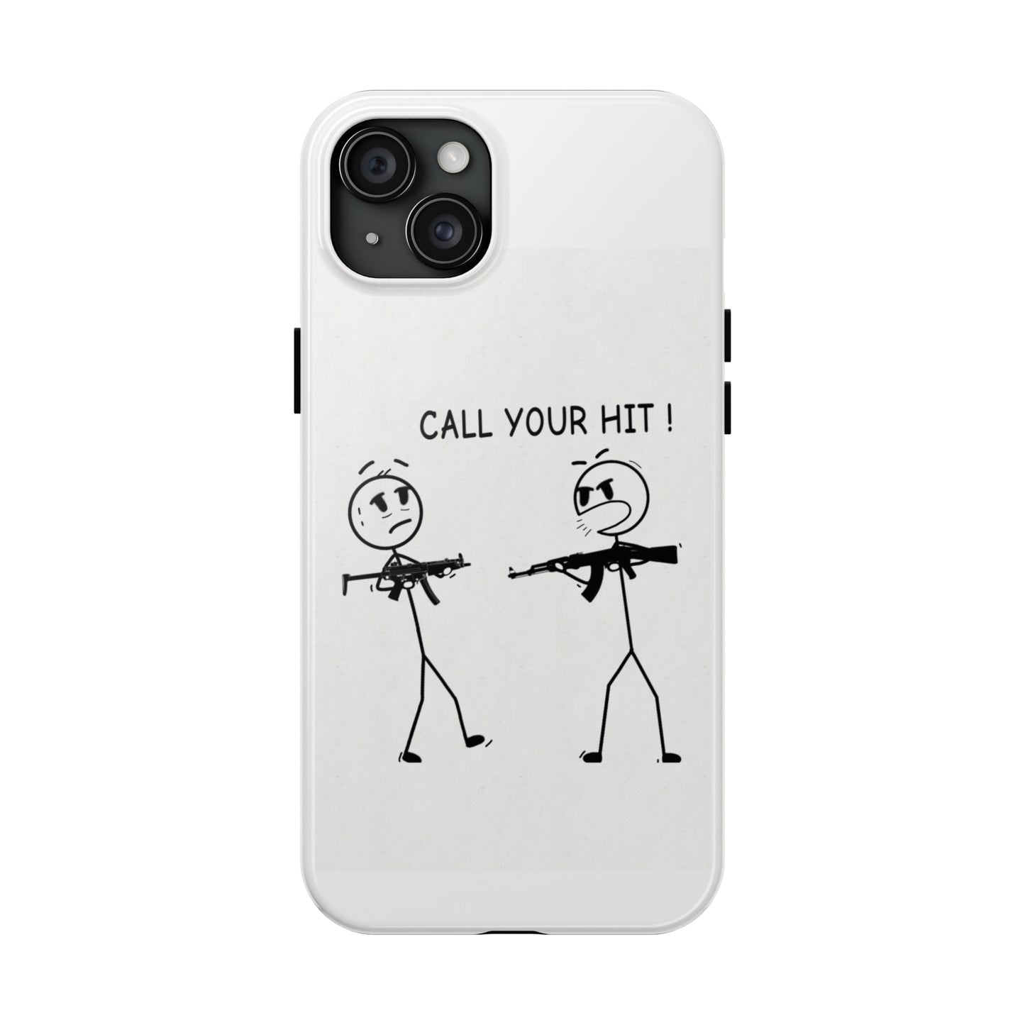 Stick Figure “Call Your Hit” (Tough Phone Cases)